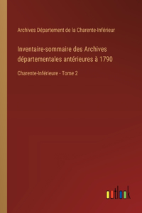 Inventaire-sommaire des Archives départementales antérieures à 1790