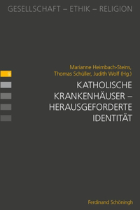 Katholische Krankenhäuser - Herausgeforderte Identität