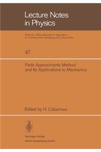 Padé Approximants Method and Its Applications to Mechanics