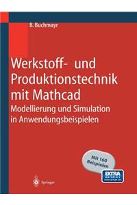 Werkstoff- und Produktionstechnik mit Mathcad