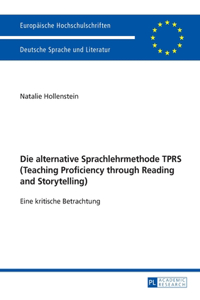 Die alternative Sprachlehrmethode TPRS (Teaching Proficiency through Reading and Storytelling)