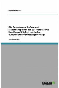 Gemeinsame Außen- und Sicherheitspolitik der EU - Verbesserte Handlungsfähigkeit durch den europäischen Verfassungsvertrag?