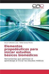 Elementos propedéuticos para iniciar estudios básicos biomédicos