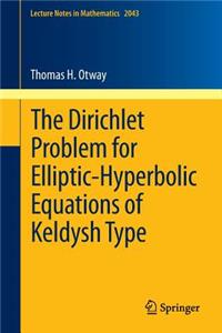 Dirichlet Problem for Elliptic-Hyperbolic Equations of Keldysh Type