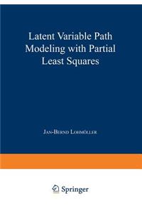 Latent Variable Path Modeling with Partial Least Squares