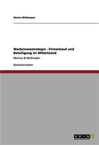 Wachstumsstrategie - Firmenkauf und Beteiligung im Mittelstand