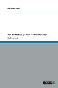 Von der Währungsunion zur Transferunion