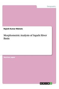 Morphometric Analysis of Sapahi River Basin