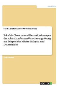 Takaful - Chancen und Herausforderungen der schariakonformen Versicherungslösung am Beispiel der Märkte Malaysia und Deutschland