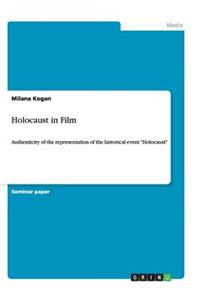 Holocaust in Film. Authenticity of the representation of the historical event Holocaust