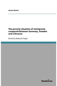 The poverty situation of immigrants compared between Germany, Sweden and Lithuania