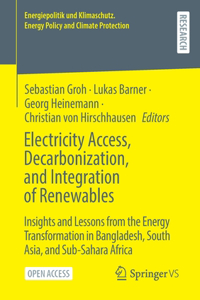 Electricity Access, Decarbonization, and Integration of Renewables: Insights and Lessons from the Energy Transformation in Bangladesh, South Asia, and Sub-Sahara Africa