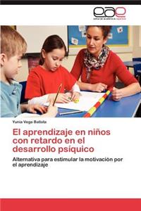 El Aprendizaje En Ninos Con Retardo En El Desarrollo Psiquico