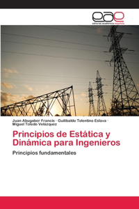 Principios de Estática y Dinámica para Ingenieros