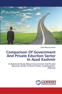 Comparison Of Government And Private Eduction Sector In Azad Kashmir