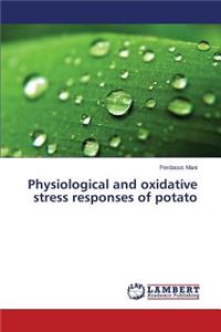 Physiological and oxidative stress responses of potato