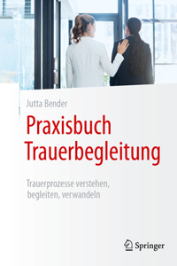 Praxisbuch Trauerbegleitung