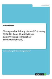 Normgerechte Faltung einer A2-Zeichnung (DIN 824 Form A) mit Heftrand (Unterweisung Technische/r Produktdesigner/in)