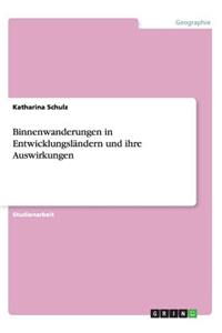 Binnenwanderungen in Entwicklungsländern und ihre Auswirkungen