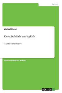 Kiele, Stabilität und Agilität: STABILITY and AGILITY