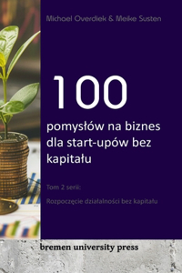 100 pomyslów na biznes dla start-upów bez kapitalu