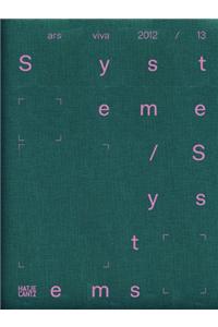 Ars Viva 12, 13: Systems