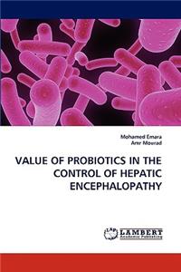 Value of Probiotics in the Control of Hepatic Encephalopathy