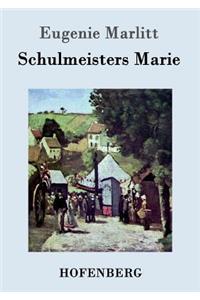 Schulmeisters Marie