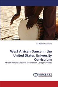 West African Dance in the United States University Curriculum