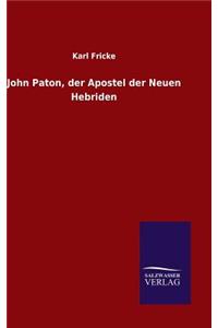 John Paton, der Apostel der Neuen Hebriden