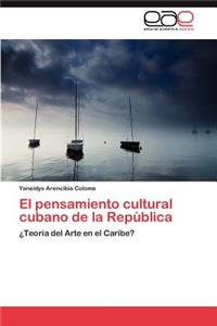 Pensamiento Cultural Cubano de La Republica