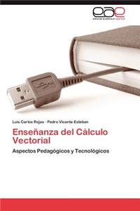 Ensenanza del Calculo Vectorial