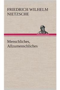 Menschliches, Allzumenschliches