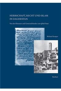 Herrschaft, Recht Und Islam in Daghestan