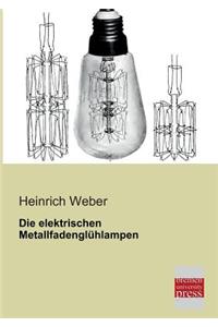 Die Elektrischen Metallfadengluhlampen