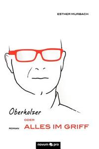 Oberholzer Oder Alles Im Griff