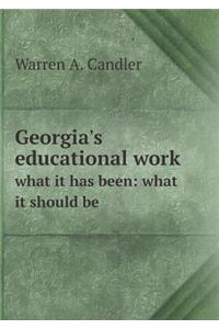 Georgia's Educational Work What It Has Been