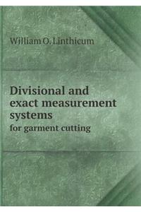 Divisional and Exact Measurement Systems for Garment Cutting