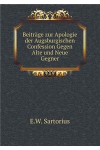 Beiträge Zur Apologie Der Augsburgischen Confession Gegen Alte Und Neue Gegner