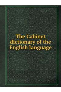 The Cabinet Dictionary of the English Language