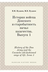 History of the Don Army and the Cossacks Old-Fashioned Ways of Life. Issue 1