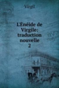 L'Eneide de Virgile: traduction nouvelle