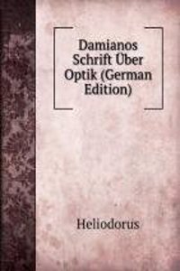 Damianos Schrift Uber Optik (German Edition)