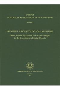 Corpus Ponderum Antiquorum Et Islamicorum Turkey 2 - Istanbul Archaeological Museums