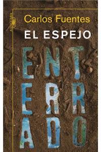 El Espejo Enterrado / The Buried Mirror