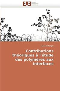 Contributions Théoriques À l'Étude Des Polymères Aux Interfaces