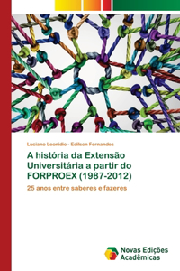 A história da Extensão Universitária a partir do FORPROEX (1987-2012)