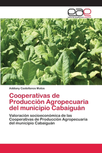 Cooperativas de Producción Agropecuaria del municipio Cabaiguán