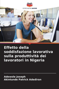 Effetto della soddisfazione lavorativa sulla produttività dei lavoratori in Nigeria