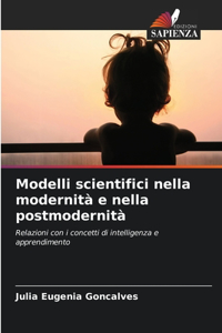 Modelli scientifici nella modernità e nella postmodernità